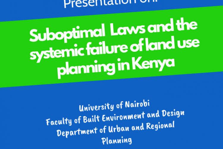 Suboptimal Laws & systemic failure in land use planning in Kenya - Webinar 